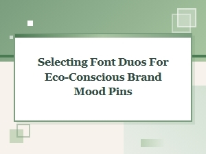 Choosing Fonts for Your Eco-Friendly Brand Style